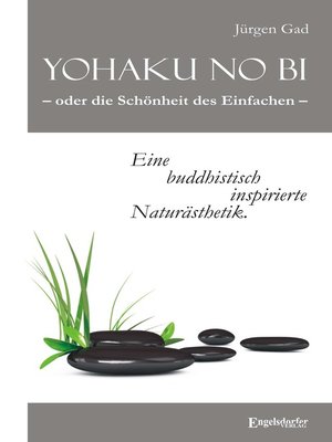 cover image of Yohaku no bi – oder die Schönheit des Einfachen – eine buddhistisch inspirierte Naturästhetik